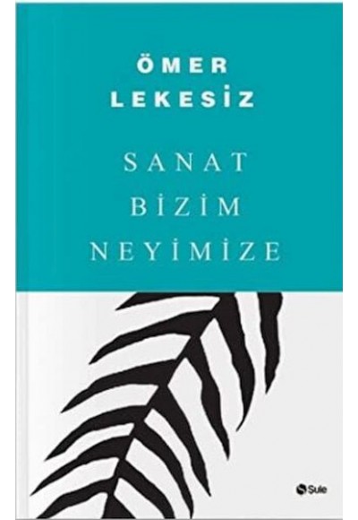 Sanat Bizim Neyimize