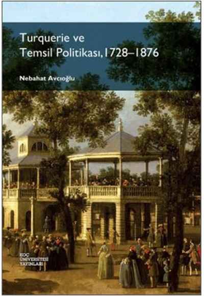 Turquerie ve Temsil Politikası, 1728-1876