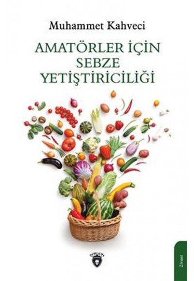 Amatörler İçin Sebze Yetiştiriciliği