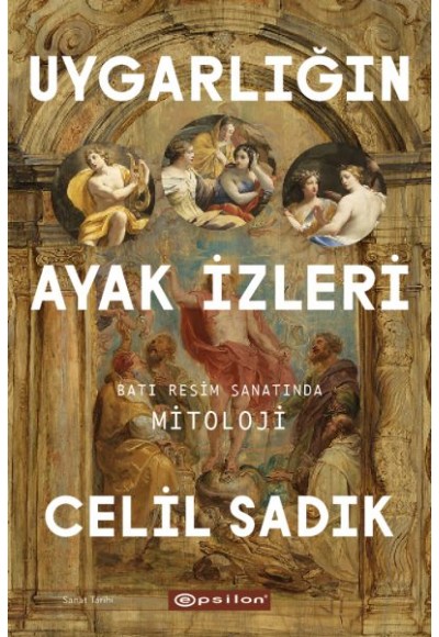 Uygarlığın Ayak İzleri - Batı Resim Sanatında Mitoloji